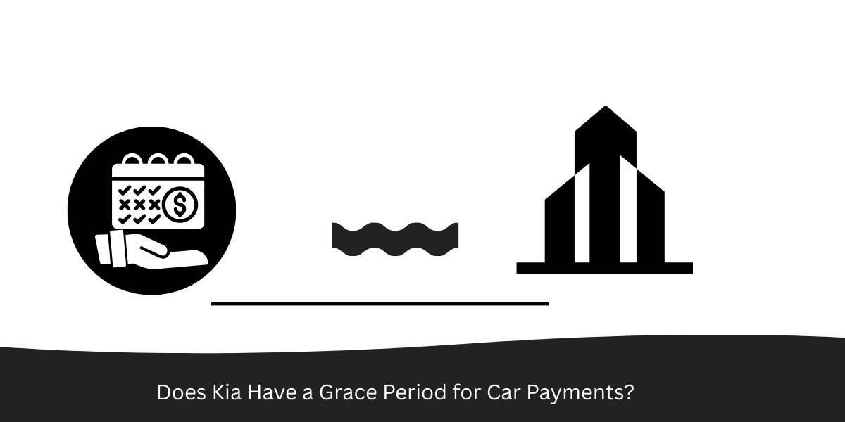 Does Kia Have a Grace Period for Car Payments