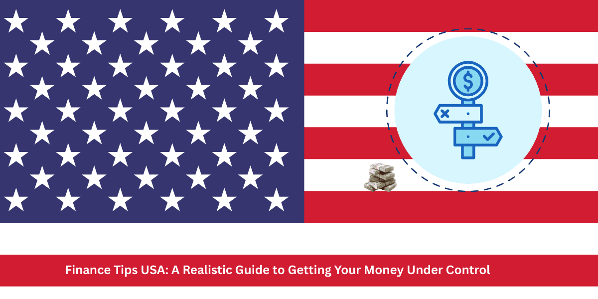 Finance Tips USA A Realistic Guide to Getting Your Money Under Control
